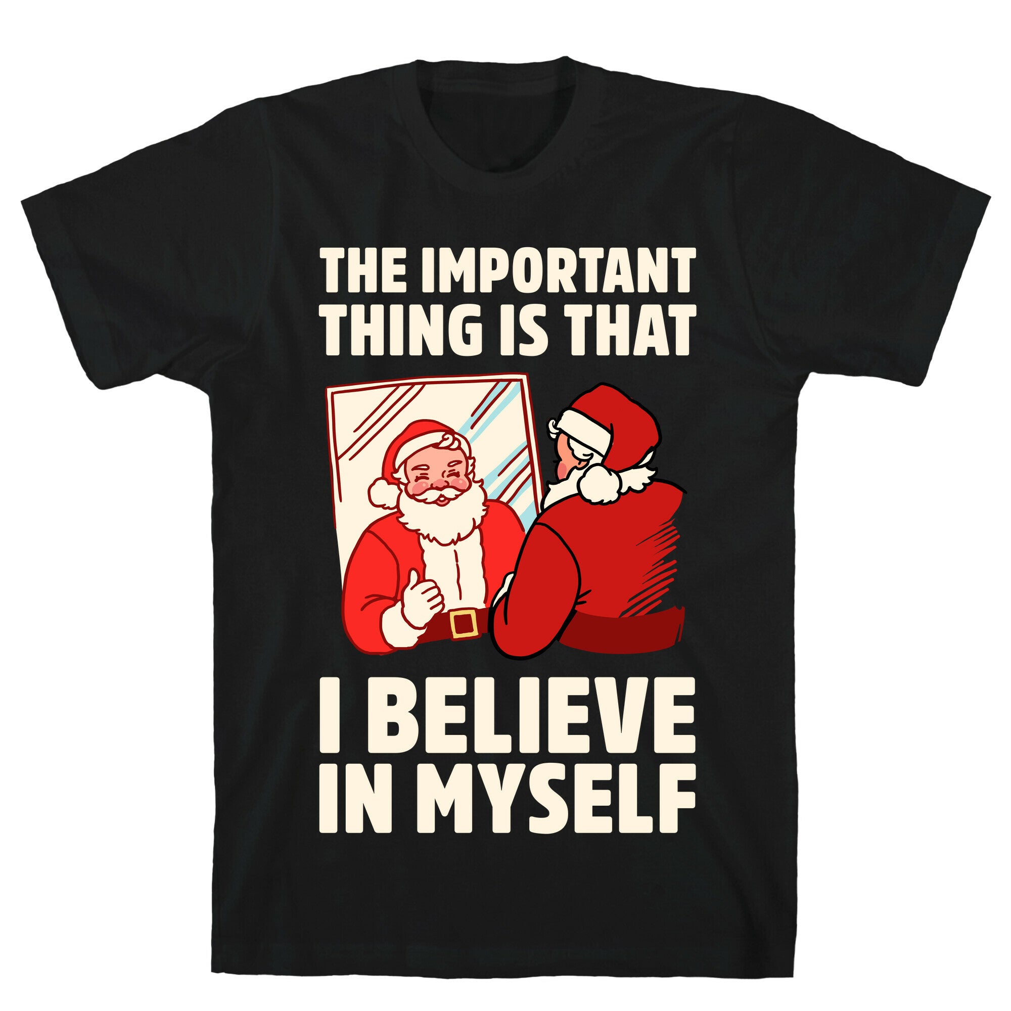 The Important Thing Is That I Believe In Myself T-Shirt